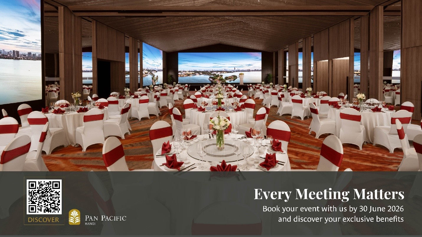PAN PACIFIC HÀ NỘI NÂNG TẦM TRẢI NGHIỆM SỰ KIỆN DOANH NGHIỆP VỚI CHIẾN DỊCH TOÀN CẦU “EVERY MEETING MATTERS”